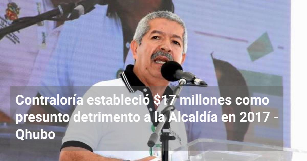 Contralor A Estableci Millones Como Presunto Detrimento A La