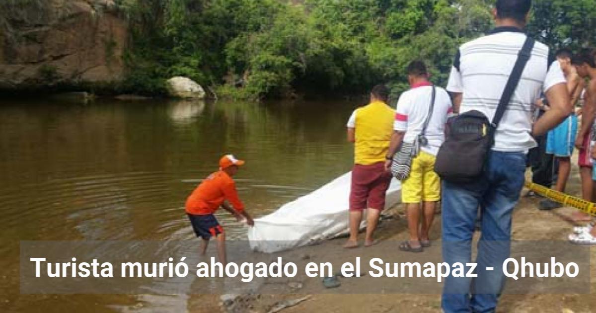 Turista Muri Ahogado En El Sumapaz Qhubo