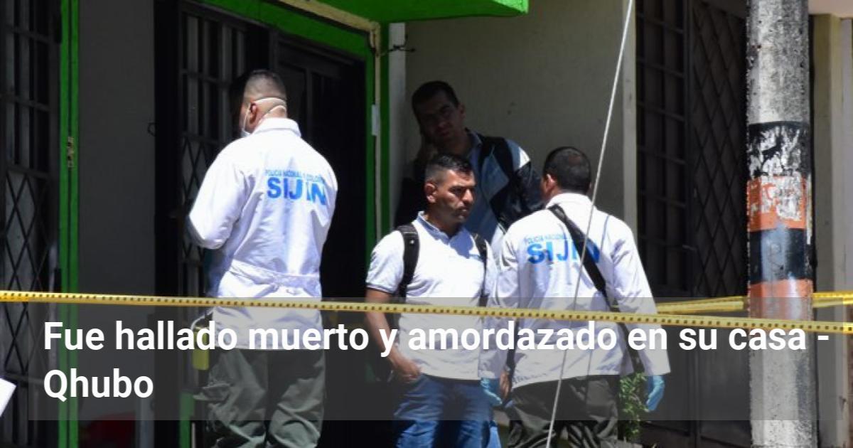 Fue Hallado Muerto Y Amordazado En Su Casa