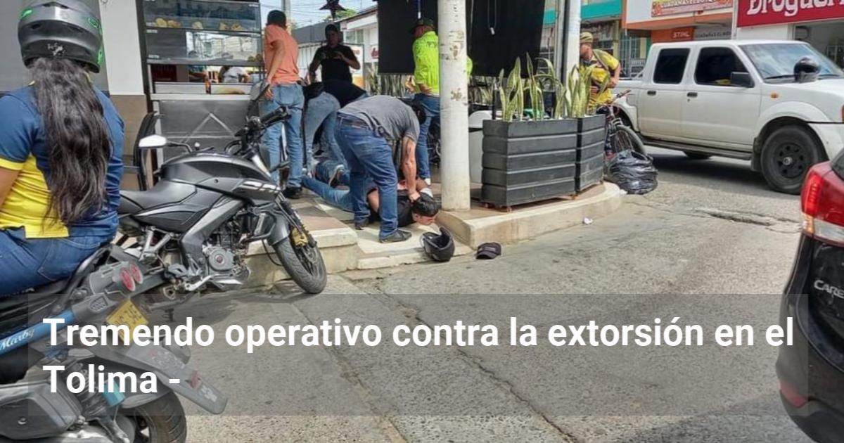 Tremendo Operativo Contra La Extorsión En El Tolima Qhubo 5109